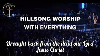 With everything by Hillsong Worship (live session lyrics)