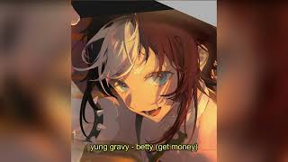 yung gravy - betty (get money) - (sped up + reverb)