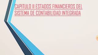 Capitulo II Estados Financieros del Sistema de Contabilidad Integrada