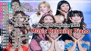 THE BEST SONG BY TWICE‼️ RELAXING MUSIC PIANO