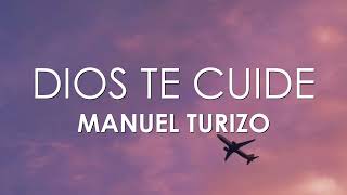 Manuel Turizo - Dios Te Cuide (Letra)