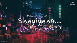 Saayiyaan Slowed + Reverb | Abhimaan | Sonu Nigam | Bengali Song