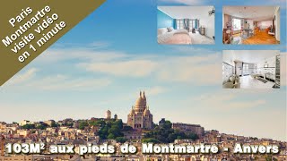 APPARTEMENT A VENDRE 4 PIECES F4 100M PIEDS MONTMARTRE SACRE COEUR ANVERS CALME 75018 VISITE VIDEO