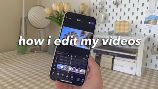 how i edit my videos on my phone 📲🌷