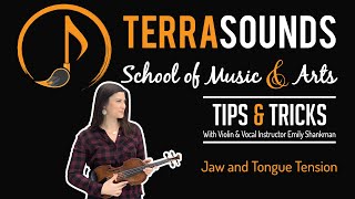 Jaw and Tongue Tension - Terra Sounds Violin Instructor Emily Shankman