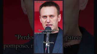 Perdoe-me se isso parece pomposo, mas é melhor morrer de pé do que viver de joelhos- #AlexeiNavalny