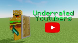 Underrated Minecraft Youtubers...