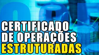 O que é o COE? | Certificado de Operações Estruturadas!