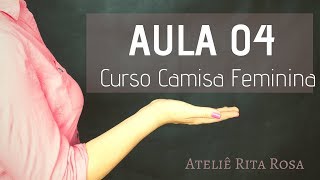 AULA 4 - Finalização / Barra / Botões - CURSO CAMISA SOCIAL FEMININA