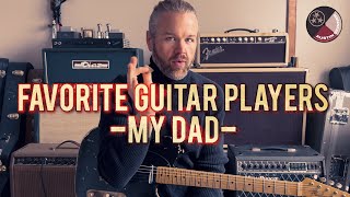 Favorite Guitar Players Series (1 of 12): Dad