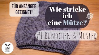 Wie stricke ich eine Barley Mütze #1 Bündchen & Muster