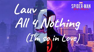 Marvel's Spider-Man: Miles Morales[GMV] | Lauv - All 4 Nothing(I'm so in Love)