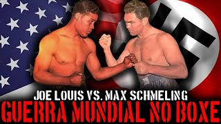 A SEGUNDA GUERRA MUNDIAL NO BOXE - JOE LOUIS VS. MAX SCHMELING