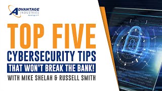 The BEST Cyber Strategy on a Budget with Mike Shelah & Russell Smith | Advantage Industries