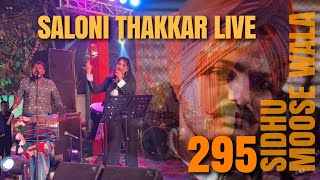 SIDHU MOOSE WALA 295 | SALONI THAKKAR LIVE