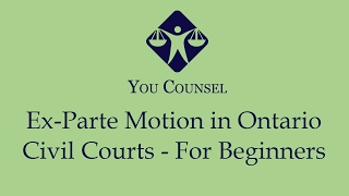 Ex-Parte Motion in Ontario Civil Courts - For Beginners