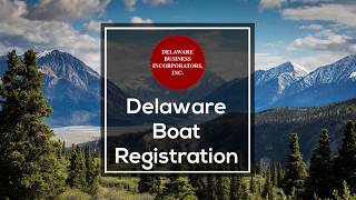 Delaware Boat Registration | Yacht Registration Service | Delaware Business Incorporators, Inc.