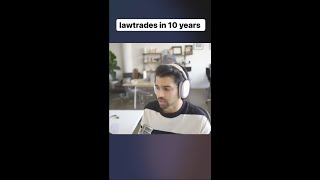 lawtrades in 10 years