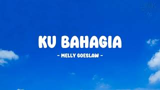 Melly Goeslaw - Ku Bahagia - Lirik Nostalgia