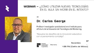 Webinar: ¿Cómo usar nuevas tecnologías en el aula sin morir en el intento? con el Dr. Carlos George