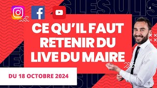 LIVE DU MAIRE | Ce qu'il faut retenir du 18 octobre 2024