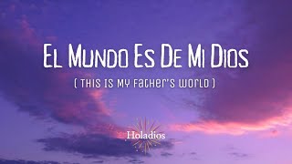 El mundo Es De Mi Dios(This Is My Father's World in Spanish)/Himnario español/스페인어 찬양