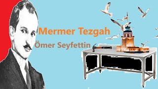 Ömer Seyfettin - Mermer Tezgah