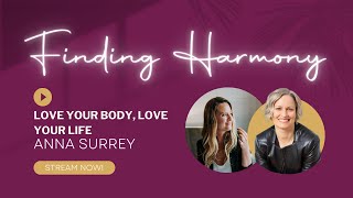 Love Your Body, Love Your Life with Anna Surrey | Podcast Episode