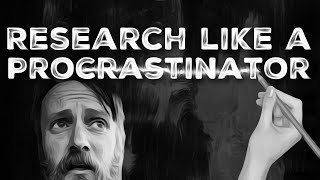 Is it Research or Procrastination?