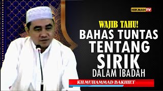 Kajian ini penting, agar ibadah kita tidak MENGANDUNG SYIRIK