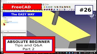 FreeCAD for Beginners #26 - Tips Q&A Pt 2