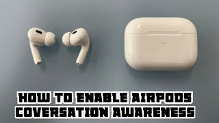 How to ENABLE AIR PODS PRO CONVERSATION AWARENESS