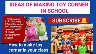 Ideas of making toy corner in school/how to make toy corner in your class/#toys #toypedagogy #diytoy