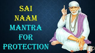 Sai Naam Mantra For Protection || Powerful Meditation || Sai Naam || Dhyaan Guruji...