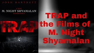 TRAP and the Films of M. Night Shyamalan (Postmodern Realities Podcast)