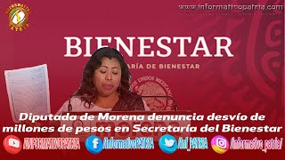 Diputada de Morena denuncia desvío de millones de pesos en Secretaría del Bienestar