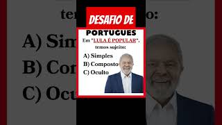 DESAFIO DE PORTUGUÊS #sujeito #predicado #meme #Lula #boulos #bolsonaro #pablomarcal1 #Gabarito A