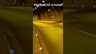 kawasaki h2r vs Tunnel 🔥 🔥