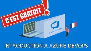 SPÉCIAL DÉBUTANT - 1H d'introduction à AZURE DEVOPS EN FRANÇAIS (2021)