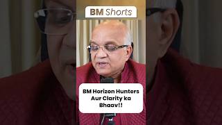 BM Horizon Hunters Aur Clarity ka Bhaav!!