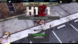 h1z1 kill me and ill kill you slowly!!