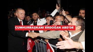 Cumhurbaşkanı Erdoğan, ABD’de