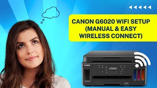 Canon G6020 WiFi Setup (Manual & Easy Wireless Connect) | Printer Tales