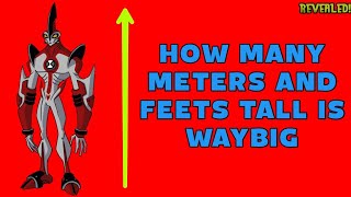 How many meters and feets tall is waybig || waybig || ben 10 waybig || by sp dimension || #ben10