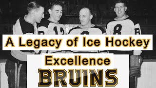 Boston Bruins: A Legacy of Ice Hockey Excellence