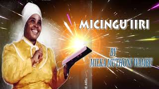 MICINGU IIRI BY MILKA MUTHONI WAMBU