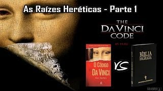 As Raízes Heréticas - Parte 1