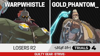 Saturday Trials 4 GGST Losers R2 - WarpWhistle (Potemkin) vs Gold_Phantom__ (Goldlewis)