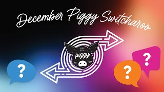 🐷 The December Piggy Switcheroo! What’s your guess?