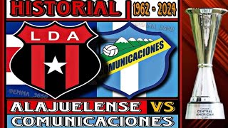 🇨🇷ALAJUELENSE VS COMUNICACIONES🇬🇹 HISTORIAL [1962-2024]